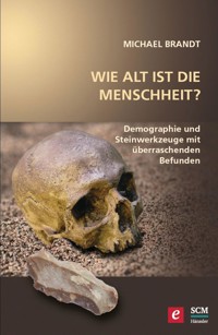 Wie alt ist die Menschheit? - Michael Brandt - ebook
