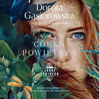 Córka powietrza. Seria Córki żywiołów - Dorota Gąsiorowska - ebook + audiobook