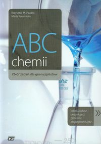ABC chemii Zbiór zadań dla gimnazjalistów - Pazdro Krzysztof M., Koszmider Maria - książka