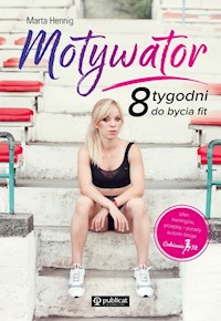 Motywator 8 tygodni do bycia fit - Hennig Marta - książka