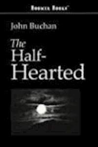 The Half-Hearted - John Buchan - darmowy ebook