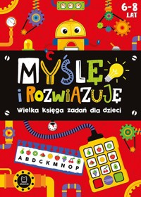 Myślę i rozwiązuję Wielka księga zadań dla dzieci 6-8 lat. Czerwona -  - książka
