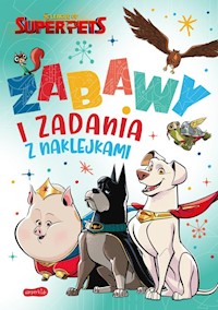 DC Liga Super-Pets Zabawy i zadania z naklejkami -  - książka