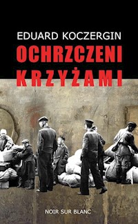 Ochrzczeni krzyżami - Eduard Koczergin - książka