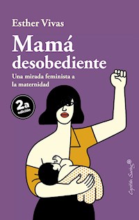 Mamá desobediente - Esther Vivas - ebook