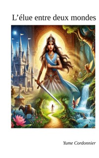 L'élue entre deux mondes - Yume Cordonnier - ebook