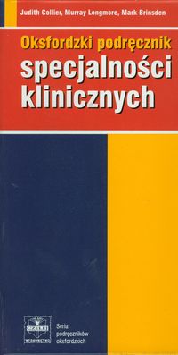 Oksfordzki podręcznik specjalności klinicznych - Collier Judith, Longmore Murray, Brinsden Mark - książka