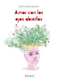 Amar con los ojos abiertos - Paula Siles Sellés - ebook