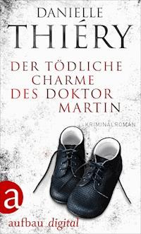 Der tödliche Charme des Doktor Martin - Danielle Thiéry - ebook