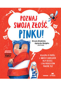Poznaj swoją złość, Pinku! Książka o złości i innych emocjach dla dzieci i dla rodziców trochę też - Urszula Młodnicka, Agnieszka Waligóra - książka