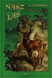 Nasz las i jego mieszkańcy - Bohdan Dyakowski - ebook + książka