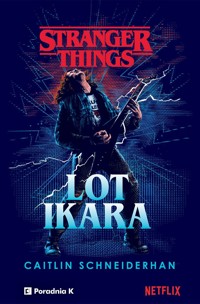 Stranger Things. Lot Ikara - Caitlin Schneiderhan - ebook + książka