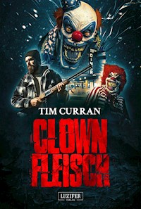 CLOWNFLEISCH - Tim Curran - ebook