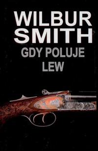 Gdy poluje lew - Wilbur Smith - ebook