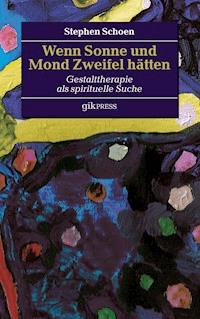Wenn Sonne und Mond Zweifel hätten - Stephen Schoen - ebook