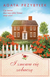 I znowu cię zobaczę - Agata Przybyłek - ebook + książka