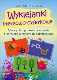 Wyklejanki literkowo-cyferkowe - Katarzyna Michalec - książka