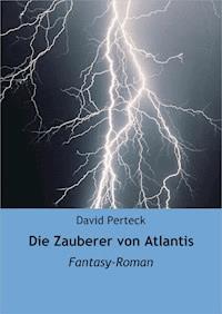 Die Zauberer von Atlantis - David Perteck - ebook