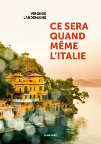 Ce sera quand même l'Italie - Virginie Landemaine - ebook