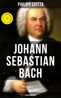 Johann Sebastian Bach: Leben und Werk - Philipp Spitta - ebook