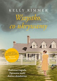 Wszystko co ukrywamy - Kelly Rimmer - książka