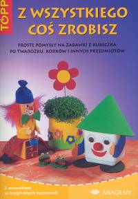 Z wszystkiego coś zrobisz -  - książka