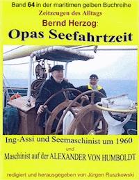 Opas Seefahrtzeit – Ing-Assi und Seemaschinist 1959 bis 1964 - Bernd Herzog - ebook