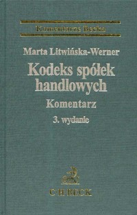 Kodeks spółek handlowych Komentarz - Marta Litwińska-Werner - książka