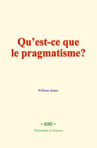 Qu’est-ce que le pragmatisme? - William James - ebook