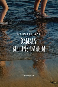 Damals bei uns daheim - Hans Fallada - ebook