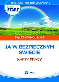Pewny start Świat wokół mnie Ja w bezpiecznym świecie 3 -  - książka