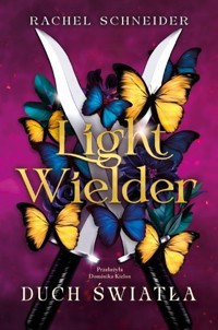 Light Wielder. Duch światła - Rachel Schneider - ebook + książka