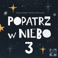 Popatrz w niebo 3 - Joanna Gębal, Monika Zborowska - książka