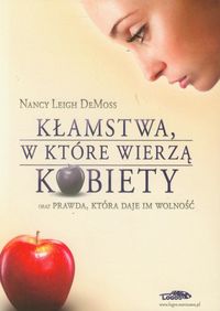 Kłamstwa, w które wierzą kobiety - DeMoss Nancy Leigh - książka