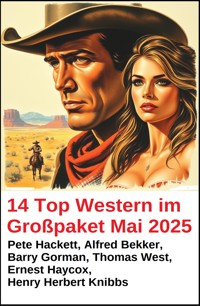 14 Top Western im Großpaket Mai 2025 - Alfred Bekker - ebook