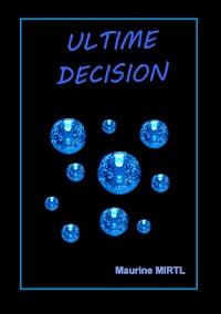 Ultime décision - Maurine Mirtl - ebook