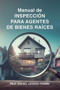 Manual de inspección para agentes de Bienes Raíces - Paul Rafael Cedeño Fermín - ebook
