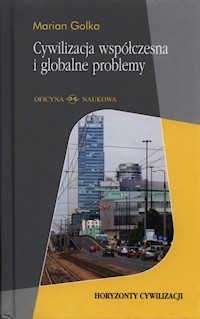 Cywilizacja współczesna i globalne problemy - Marian Golka - książka