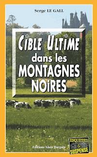 Cible ultime dans les montagnes noires - Serge Le Gall - ebook