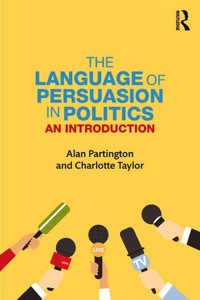 The Language of Persuasion in Politics an Introduction - Partington Alan, Taylor Charlotte - książka