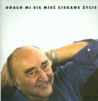 Udało mi się mieć ciekawe życie -  - książka
