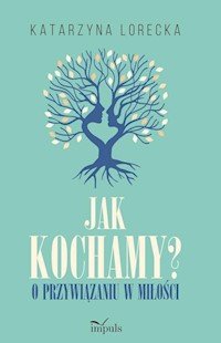 Jak kochamy? - Lorecka Katarzyna - książka
