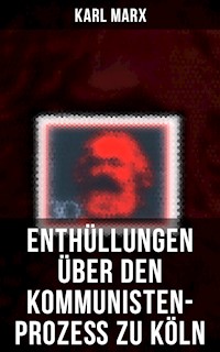 Enthüllungen über den Kommunisten-Prozeß zu Köln - Karl Marx - ebook