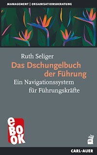 Das Dschungelbuch der Führung - Ruth Seliger - ebook