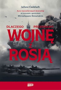 Dlaczego przegramy wojnę z Rosją - Ćwieluch Juliusz, Różański Mirosław - książka
