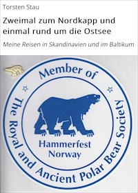 Zweimal zum Nordkapp und einmal rund um die Ostsee - Torsten Stau - ebook