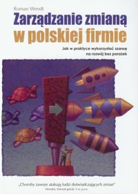 Zarządzanie zmianą w polskiej firmie - Wendt Roman - książka