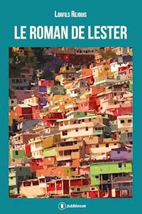 Le roman de Lester - Lorfils Rejouis - ebook