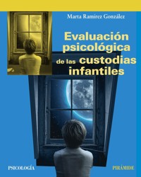 Evaluación psicológica de las custodias infantiles - Marta Ramírez González - ebook