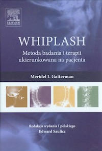 WHIPLASH Metoda badania i terapii ukierunkowana na pacjenta - Gatterman Meridel I. - książka